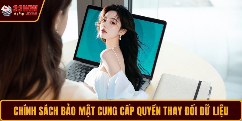 Chính sách bảo mật cung cấp quyền thay đổi dữ liệu