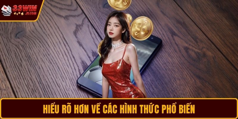 Hiểu rõ hơn về các hình thức phổ biến