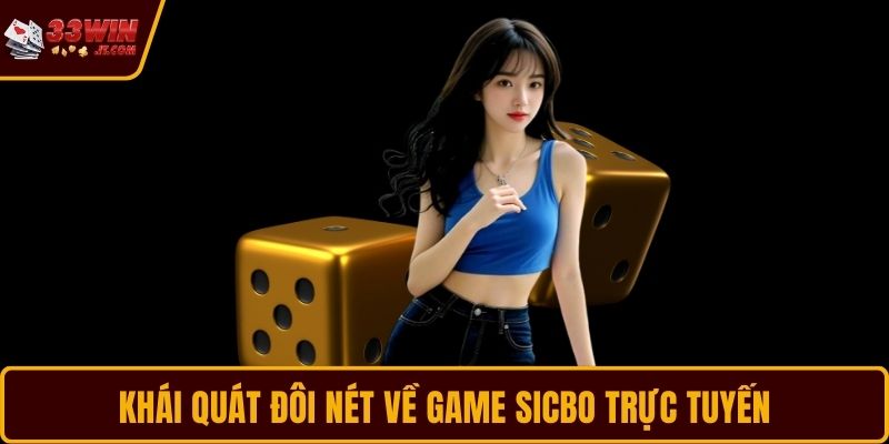 Khái quát đôi nét về game Sicbo trực tuyến