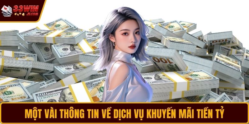 Một vài thông tin về dịch vụ khuyến mãi tiền tỷ