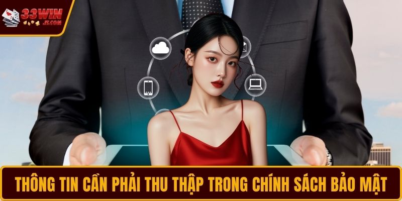 Thông tin cần phải thu thập trong chính sách bảo mật